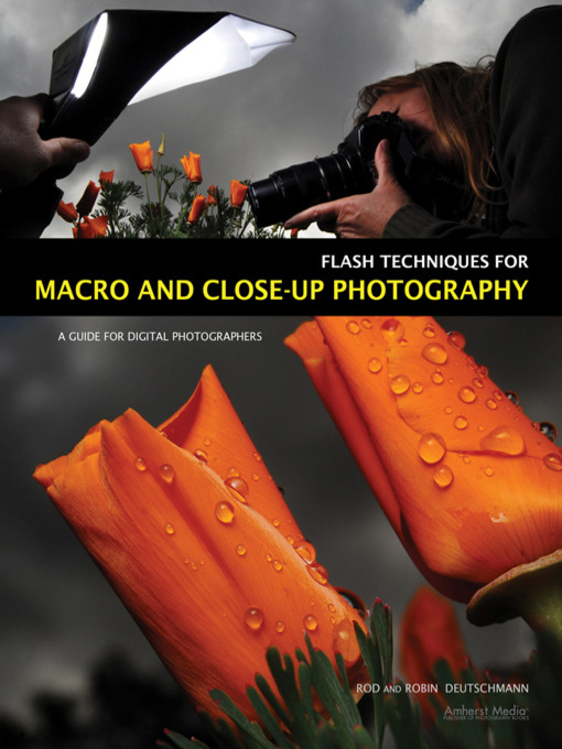 Title details for Flash Techniques for Macro and Close-Up Photography by Rod Deutschmann - Available
